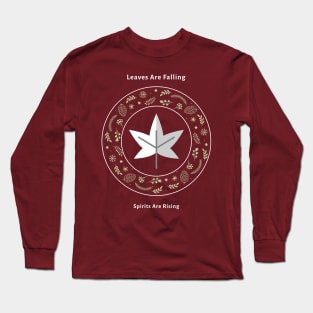 Leaves Are Falling, Spirits Are Rising Long Sleeve T-Shirt